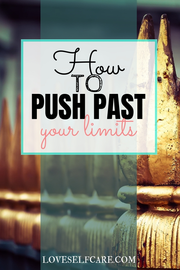 Push Past Your Limits